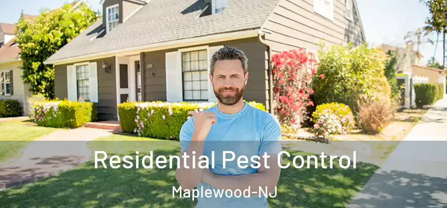 Residential Pest Control Maplewood-NJ