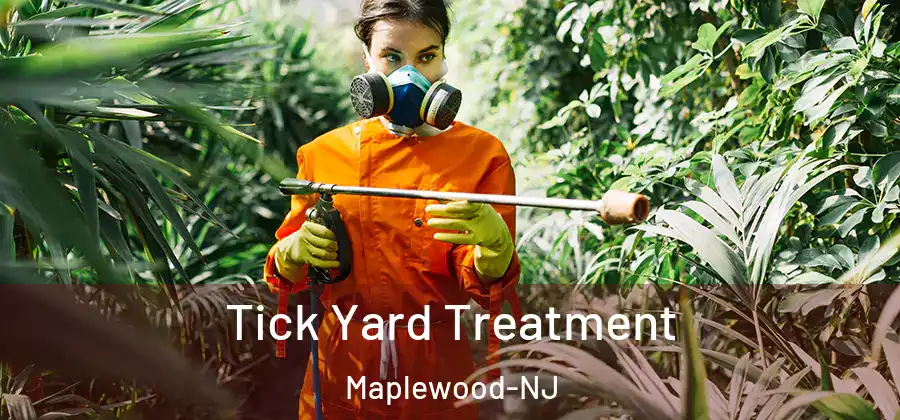 Tick Yard Treatment Maplewood-NJ